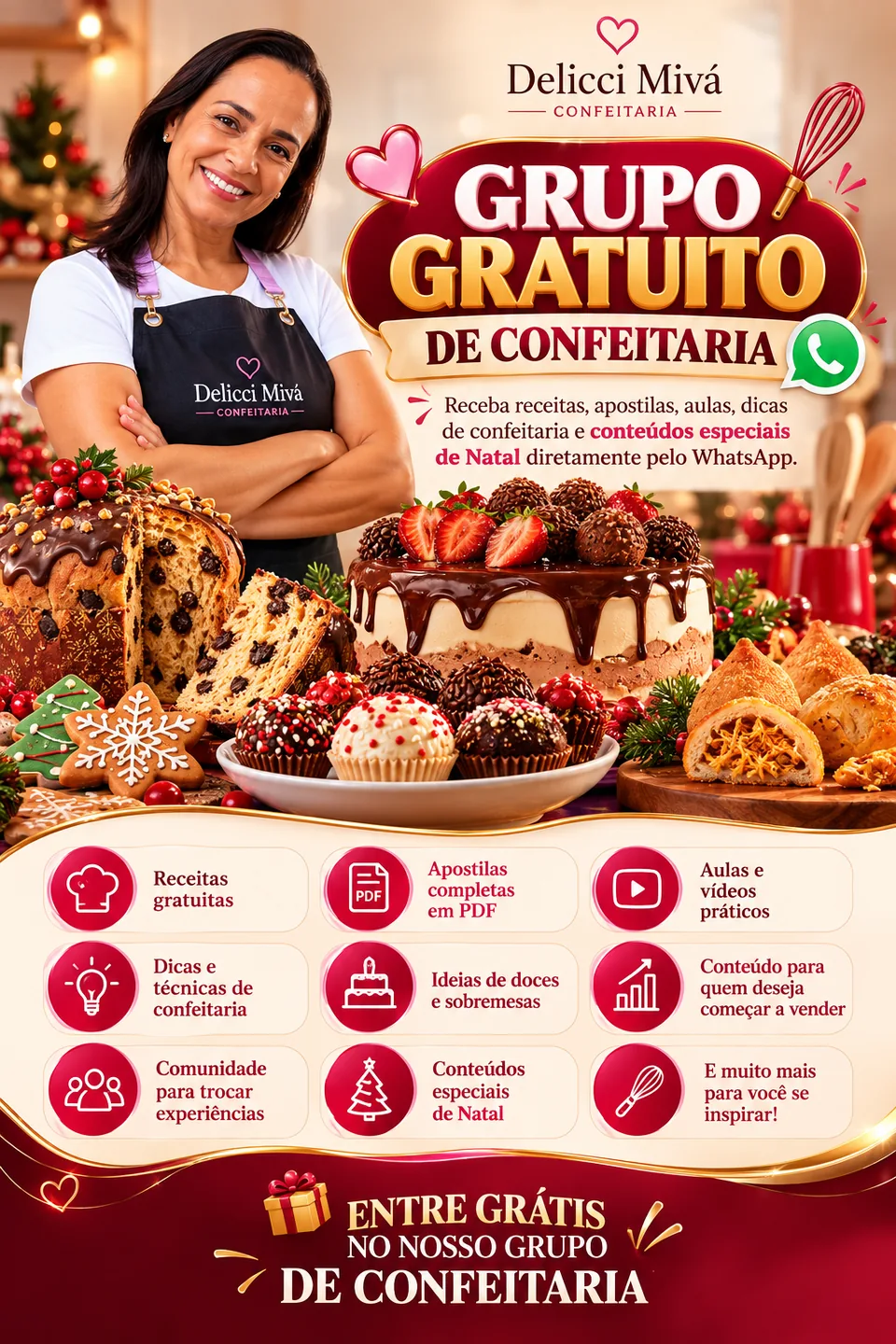 Entre grátis no nosso grupo de confeitaria da Delicci Mivá. Grupo gratuito de confeitaria: receba receitas, apostilas, aulas, dicas de confeitaria e conteúdos especiais de Natal diretamente pelo WhatsApp. Receitas gratuitas, apostilas completas em PDF, aulas e vídeos práticos, dicas e técnicas, ideias de doces e sobremesas, conteúdo para quem deseja começar a vender, comunidade para trocar experiências e conteúdos especiais de Natal.